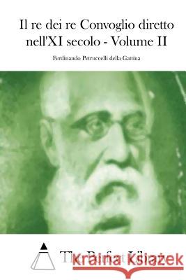 Il re dei re Convoglio diretto nell'XI secolo - Volume II The Perfect Library 9781514108116 Createspace - książka