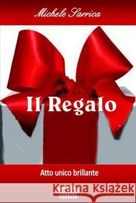 IL Regalo Michele Sarrica 9781446670026 Lulu.com - książka