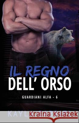 Il regno dell'orso: per ipovedenti Kayla Gabriel 9781795909709 Ksa Publishing Consultants Inc - książka