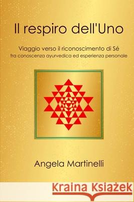 Il respiro dell'Uno Angela Martinelli 9781291097955 Lulu.com - książka