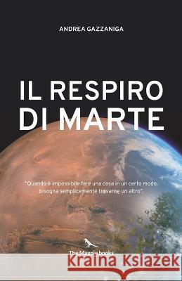 Il Respiro Di Marte Andrea Gazzaniga 9781717847508 Independently Published - książka