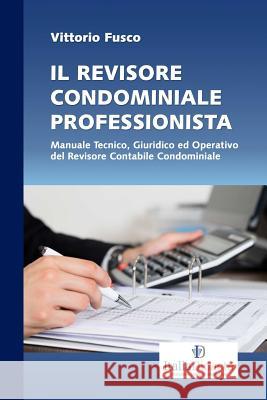 Il Revisore Condominiale Professionista Vittorio Fusco 9780244037697 Lulu.com - książka