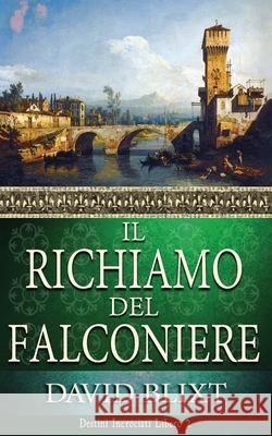 Il Richiamo Del Falconiere David Blixt 9784824120960 Next Chapter Circle - książka