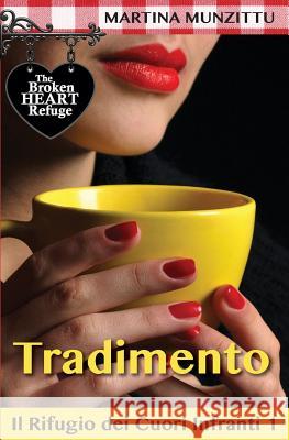 Il Rifugio dei Cuori Infranti 1 - Tradimento Manca, Simona 9781494313456 Createspace - książka