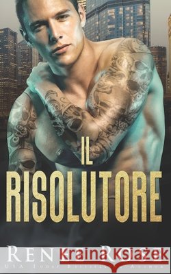 Il risolutore: Un romance di bratva Renee Rose, Ema Ferrari 9798761826755 Independently Published - książka