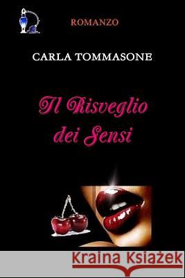 IL Risveglio Dei Sensi Carla Tommasone 9781471702600 Lulu Press Inc - książka