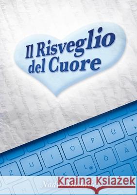 Il Risveglio del Cuore Nadia Diotallevi 9781291314601 Lulu.com - książka