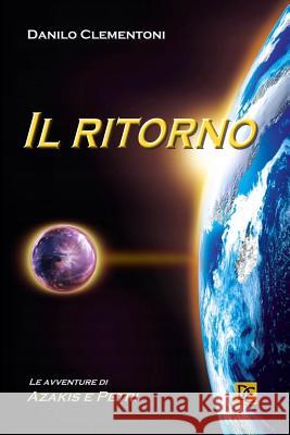 Il Ritorno: Le avventure di Azakis e Petri Clementoni, Danilo 9781515118053 Createspace - książka