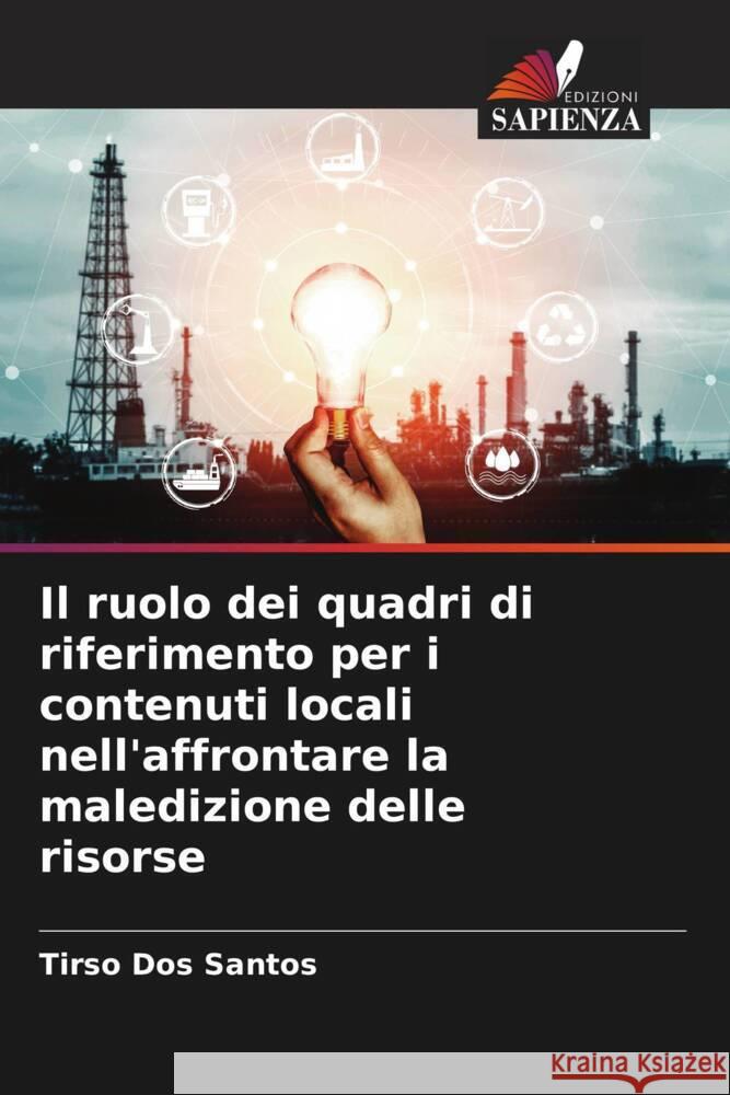 Il ruolo dei quadri di riferimento per i contenuti locali nell'affrontare la maledizione delle risorse Tirso Do 9786206960386 Edizioni Sapienza - książka