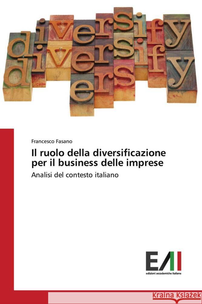 Il ruolo della diversificazione per il business delle imprese Fasano, Francesco 9786200840646 Edizioni Accademiche Italiane - książka