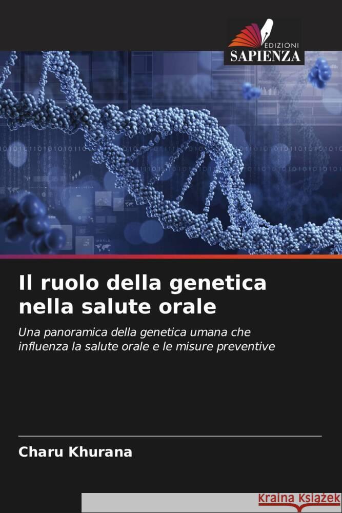 Il ruolo della genetica nella salute orale Khurana, Charu 9786206431817 Edizioni Sapienza - książka