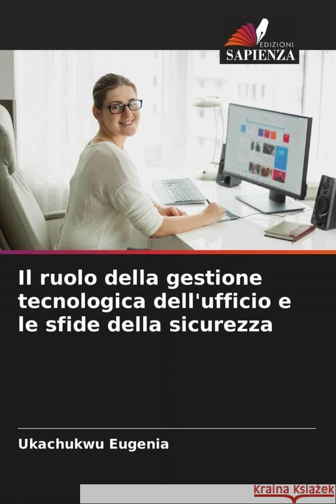 Il ruolo della gestione tecnologica dell'ufficio e le sfide della sicurezza Ukachukwu Eugenia 9786208022747 Edizioni Sapienza - książka