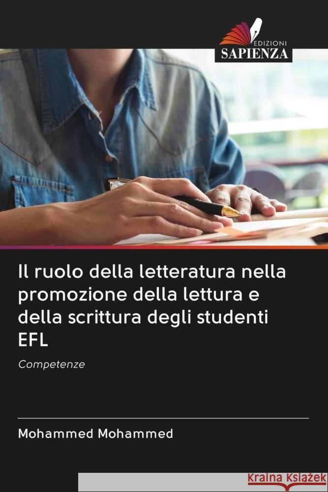 Il ruolo della letteratura nella promozione della lettura e della scrittura degli studenti EFL Mohammed, Mohammed 9786202638364 Edizioni Sapienza - książka