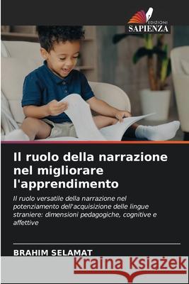 Il ruolo della narrazione nel migliorare l'apprendimento SELAMAT, BRAHIM 9786207825011 Edizioni Sapienza - książka
