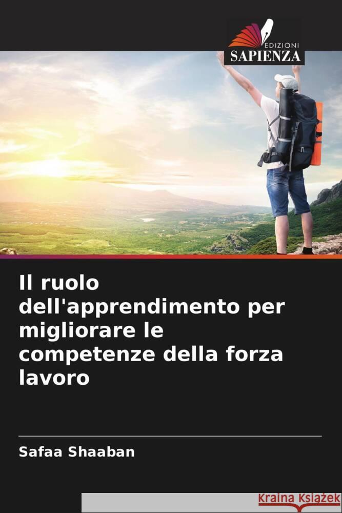 Il ruolo dell'apprendimento per migliorare le competenze della forza lavoro Shaaban, Safaa 9786208179991 Edizioni Sapienza - książka