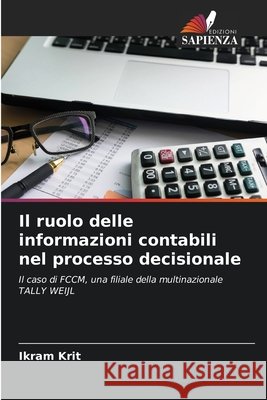 Il ruolo delle informazioni contabili nel processo decisionale Ikram Krit 9786204137902 Edizioni Sapienza - książka