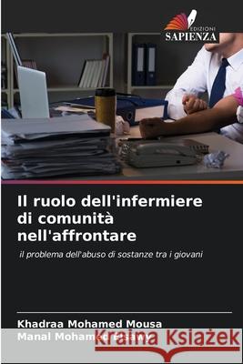 Il ruolo dell'infermiere di comunit? nell'affrontare Khadraa Mohamed Mousa Manal Mohamed Elsawy 9786209395871 Edizioni Sapienza - książka