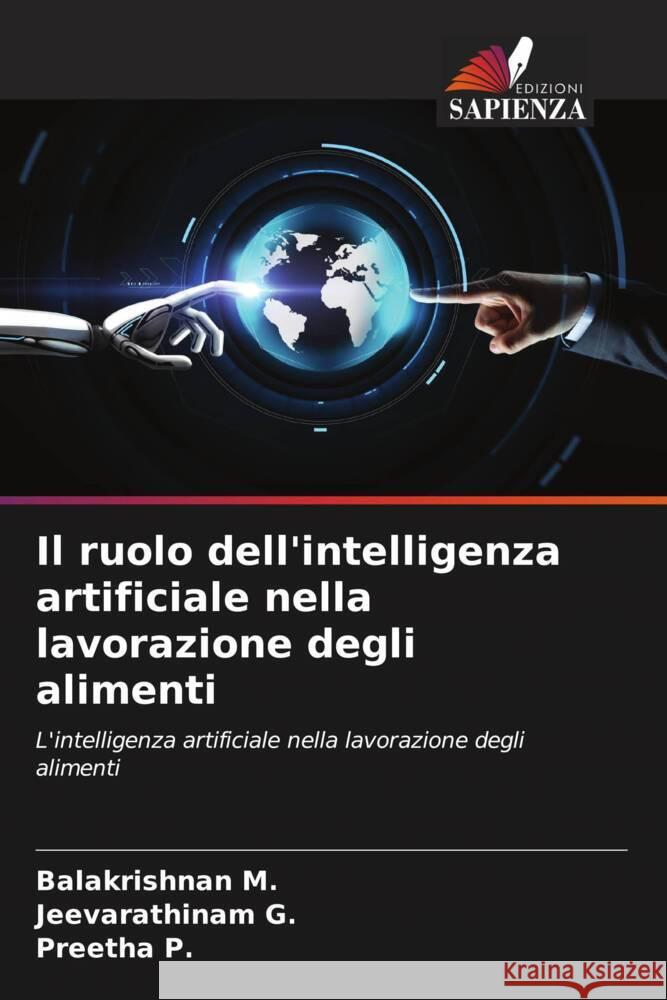 Il ruolo dell'intelligenza artificiale nella lavorazione degli alimenti M., Balakrishnan, G., Jeevarathinam, P., Preetha 9786205459706 Edizioni Sapienza - książka