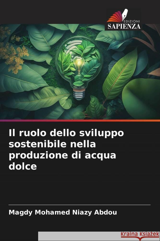 Il ruolo dello sviluppo sostenibile nella produzione di acqua dolce Magdy Mohamed Niaz 9786206874645 Edizioni Sapienza - książka