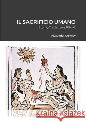 Il Sacrificio Umano Alexander Crowley 9781446698228 Lulu.com - książka