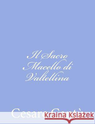 Il Sacro Macello di Valtellina Cantu, Cesare 9781480250031 Createspace - książka