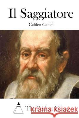 Il Saggiatore Galileo Galilei The Perfect Library 9781512385748 Createspace - książka