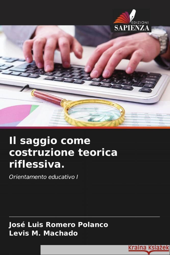 Il saggio come costruzione teorica riflessiva. Jos? Luis Romer Levis M. Machado 9786206864738 Edizioni Sapienza - książka