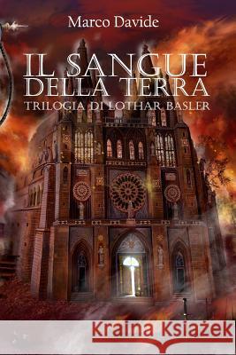 Il Sangue Della Terra: Trilogia Di Lothar Basler 2 Marco Davide 9781541310551 Createspace Independent Publishing Platform - książka