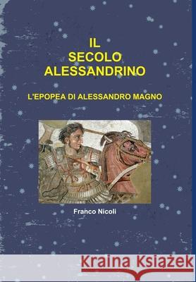Il Secolo Alessandrino Franco Nicoli 9780244247539 Lulu.com - książka