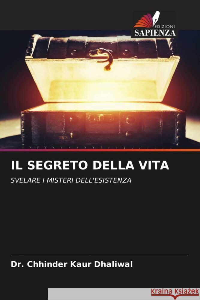 Il Segreto Della Vita Chhinder Kaur Dhaliwal 9786208055363 Edizioni Sapienza - książka