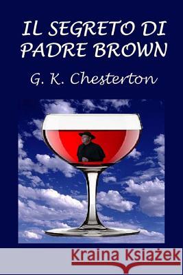Il Segreto Di Padre Brown G. K. Chesterton 9781536947373 Createspace Independent Publishing Platform - książka