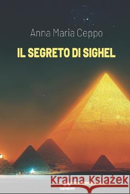 Il Segreto Di Sighel Anna Maria Ceppo 9798364148278 Independently Published - książka