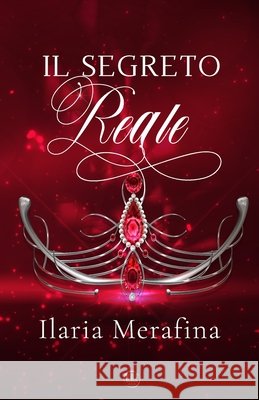 Il segreto reale Merafina Ilaria Merafina 9791280085436 O.D.E. Edizioni - książka
