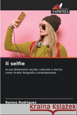 Il selfie Rodriguez, Ramos 9786202469982 Edizioni Sapienza - książka