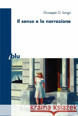 Il Senso E La Narrazione Longo, Giuseppe O. 9788847007789 Not Avail - książka