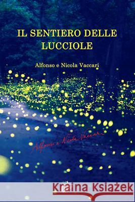 Il Sentiero Delle Lucciole Alfonso Vaccari Nicola Vaccari Wolf Wolf 9781911424017 Black Wolf Edition & Publishing Ltd. - książka