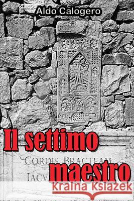 Il Settimo Maestro: Satanismo Per Gioco Aldo Calogero 9781519043207 Independently Published - książka