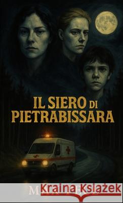 Il Siero di Pietrabissara Max Pece 9781326510039 Lulu.com - książka