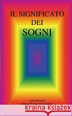 Il Significato dei Sogni Mancini, Anna 9781482300888 Createspace - książka