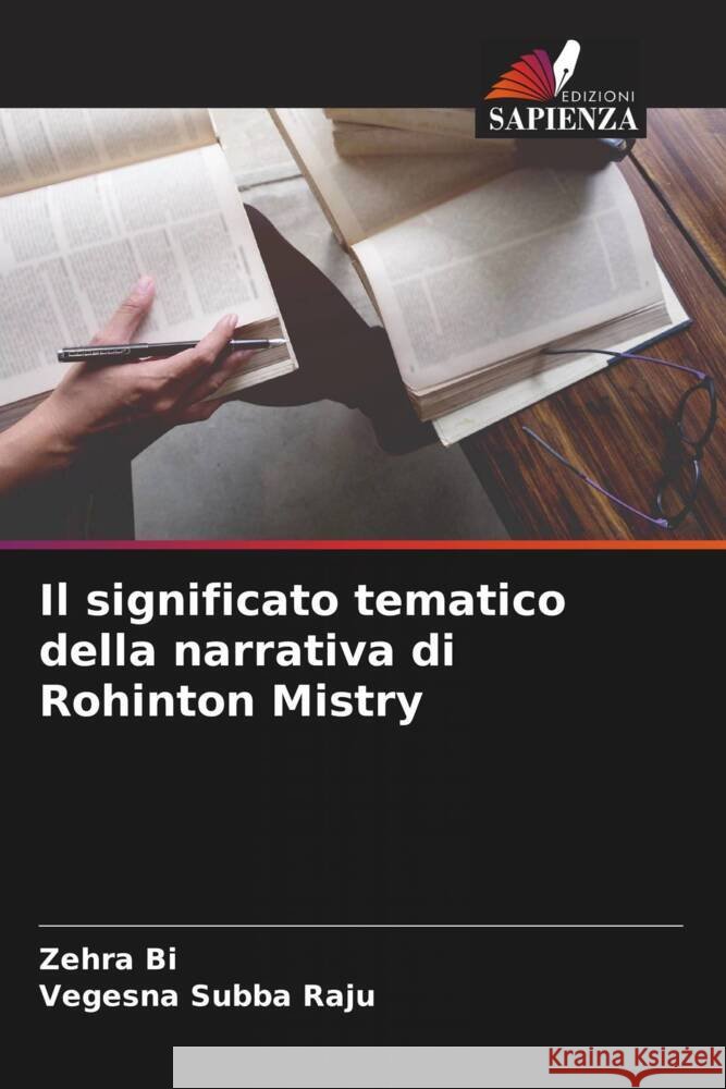 Il significato tematico della narrativa di Rohinton Mistry Bi, Zehra, Subba Raju, Vegesna 9786205468487 Edizioni Sapienza - książka