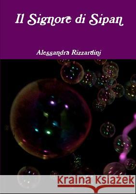 Il Signore Di Sipan Alessandra Rizzardini 9781326692155 Lulu.com - książka