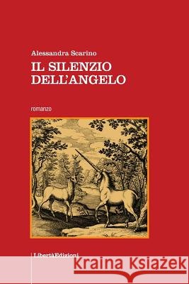 Il silenzio dell'angelo Scarino, Alessandra 9781495400537 Createspace - książka