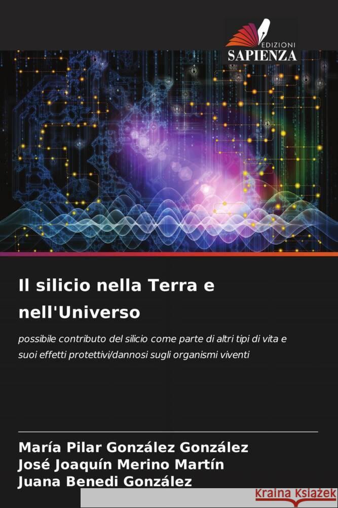 Il silicio nella Terra e nell'Universo Mar?a Pilar Gonz?le Jos? Joaqu?n Merin Juana Bened 9786206964827 Edizioni Sapienza - książka