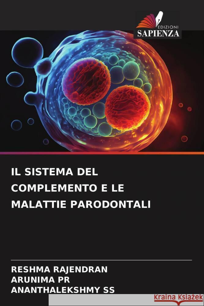 IL SISTEMA DEL COMPLEMENTO E LE MALATTIE PARODONTALI Rajendran, Reshma, PR, ARUNIMA, SS, ANANTHALEKSHMY 9786208185886 Edizioni Sapienza - książka