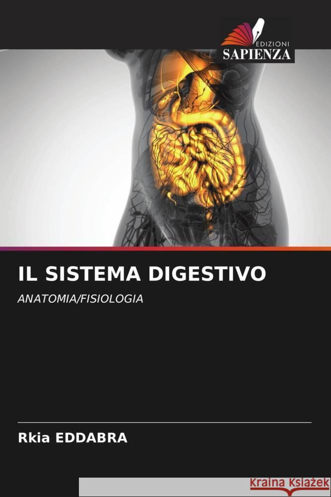 IL SISTEMA DIGESTIVO Eddabra, Rkia 9786208335311 Edizioni Sapienza - książka