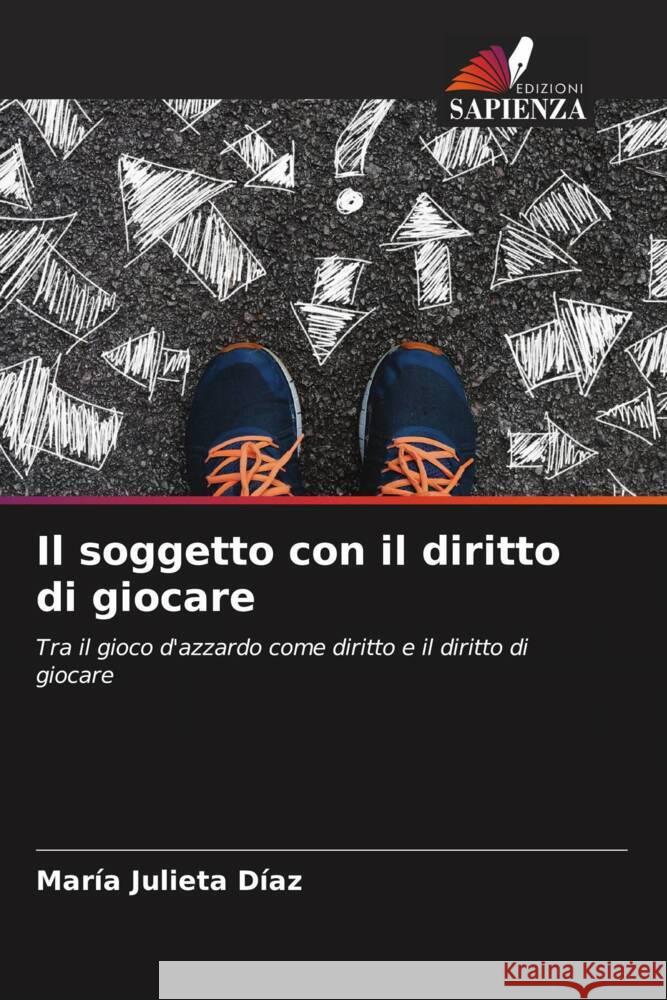 Il soggetto con il diritto di giocare Diaz, María Julieta 9786204680644 Edizioni Sapienza - książka