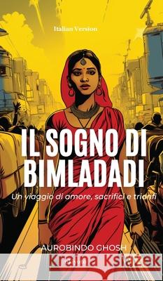 Il sogno di Bimladadi Aurobindo Ghosh 9789364941327 Ukiyoto Publishing - książka