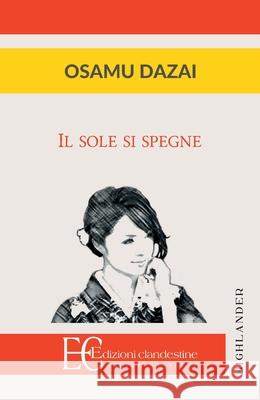 Il Sole Si Spegne Osamu Dazai 9788865969267 Edizioni Clandestine - książka