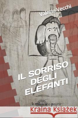 Il sorriso degli elefanti Valerio Vecchi 9788894526134 Le Mille E Una Pagina Editore - książka
