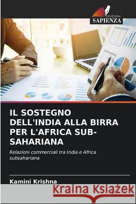 Il Sostegno Dell'india Alla Birra Per l'Africa Sub-Sahariana Kamini Krishna 9786203110265 Edizioni Sapienza - książka